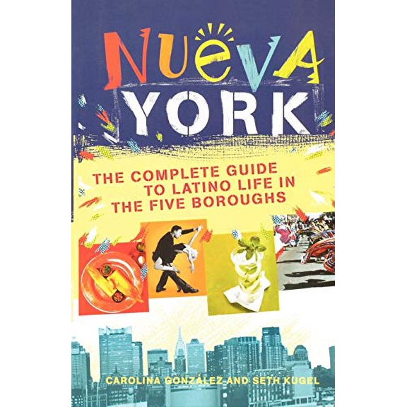 Pre-Owned Nueva York: The Complete Guide to Latino Life in the Five Boroughs Paperback