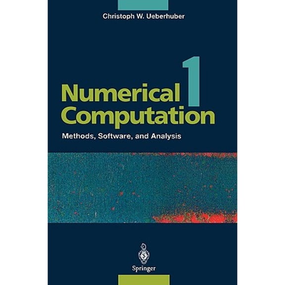 Pre-Owned Numerical Computation 1: Methods, Software, and Analysis (Paperback) by Christoph W Ueberhuber