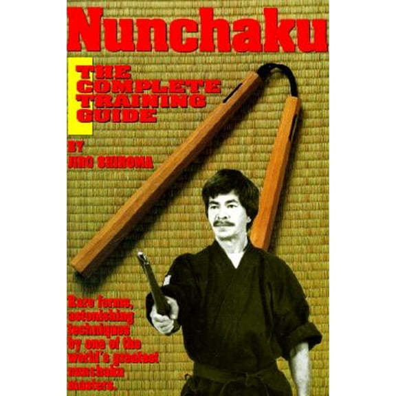 Pre-Owned Nunchaku: The Complete Training Guide (Paperback) 0865680914 9780865680913