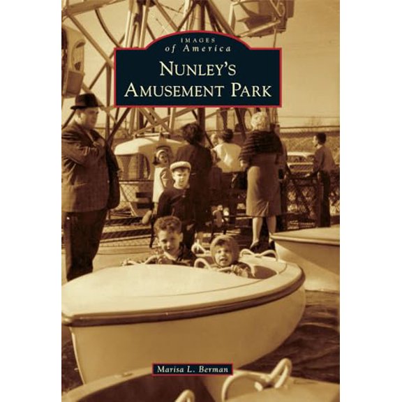 Pre-Owned Nunley's Amusement Park (Paperback) 0738598224 9780738598222