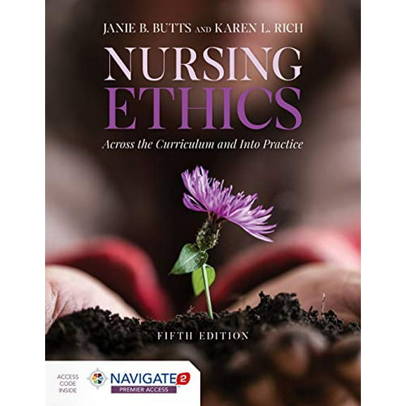 Pre-Owned Nursing Ethics: Across the Curriculum and Into Practice: Across the Curriculum and Into Practice (Paperback) 1284170225 9781284170221
