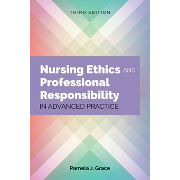 Pre-Owned Nursing Ethics and Professional Responsibility in Advanced Practice (Paperback) 1284107337 9781284107333