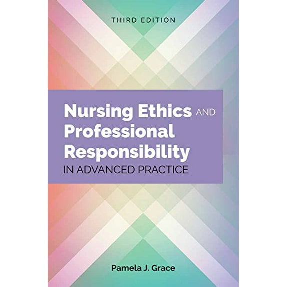 Pre-Owned Nursing Ethics and Professional Responsibility in Advanced Practice (Paperback) 1284107337 9781284107333