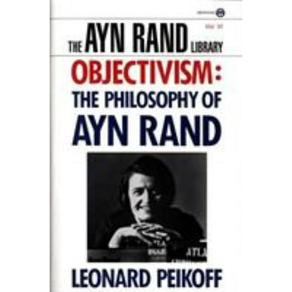 Pre-Owned Objectivism: The Philosophy of Ayn Rand (Paperback) by Leonard Peikoff