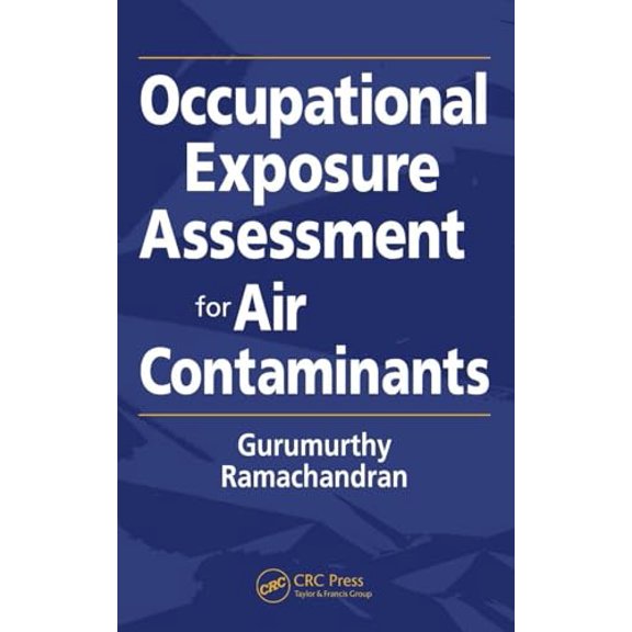 Pre-Owned Occupational Exposure Assessment for Air Contaminants, 9781566706094, 1566706092, Hardcover, 1 edition