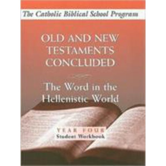 Pre-Owned Old and New Testaments Concluded: (Year Four, Student Workbook): The Word in the Hellenistic World (Spiral-bound) 0809195909 9780809195909