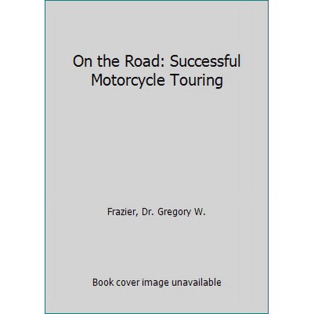 Pre-Owned On the Road: Successful Motorcycle Touring (Hardcover) 1581593538 9781581593532