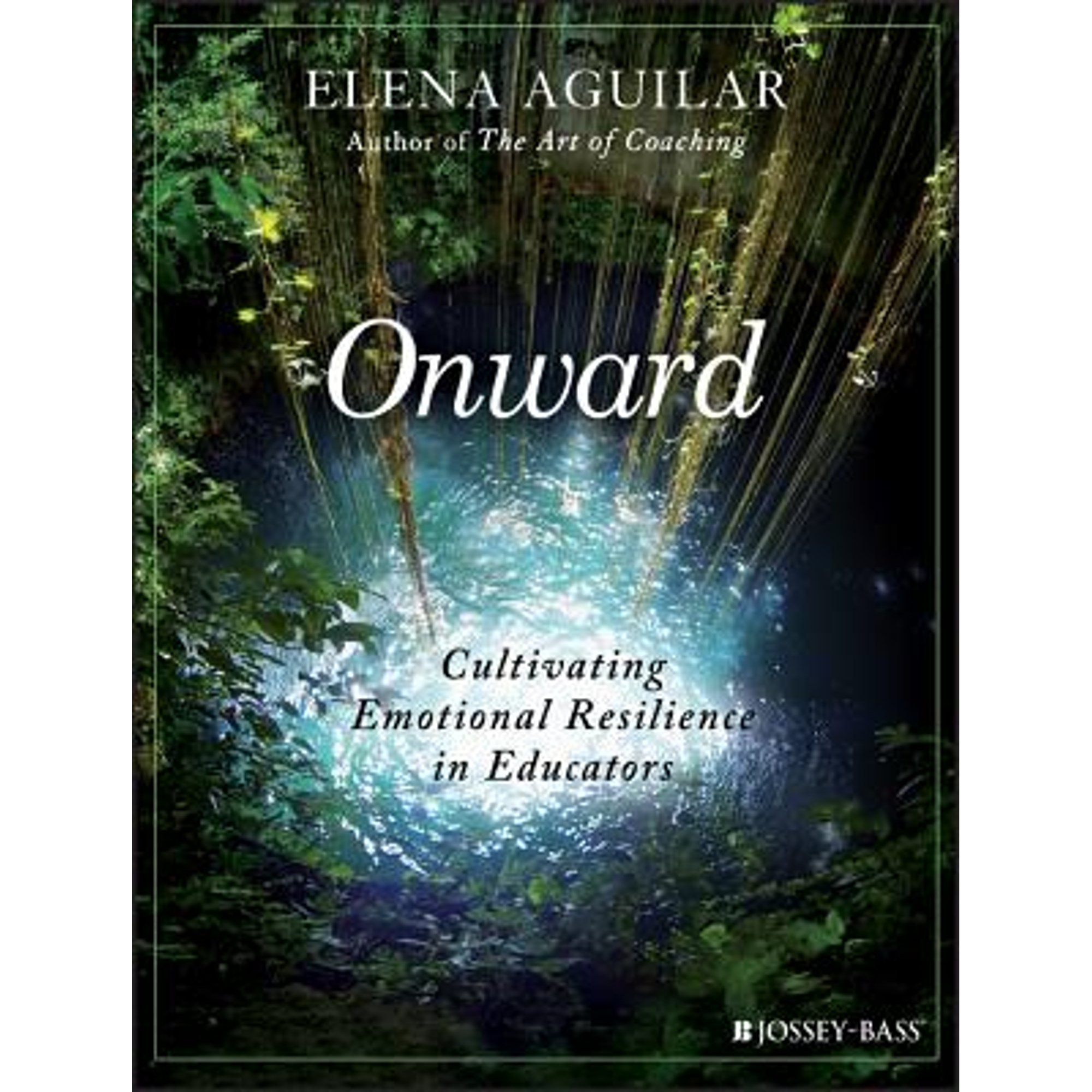 Pre-Owned Onward: Cultivating Emotional Resilience in Educators (Paperback 9781119364894) by Elena Aguilar