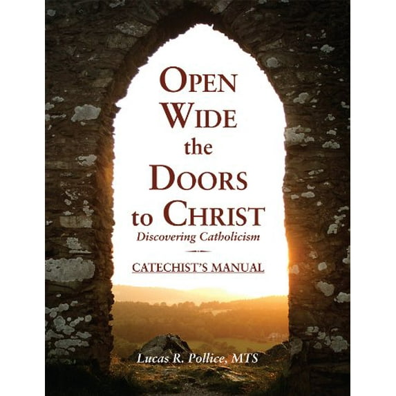 Pre-Owned Open Wide the Doors to Christ: Discovering Catholicism Catechist's Manual Paperback