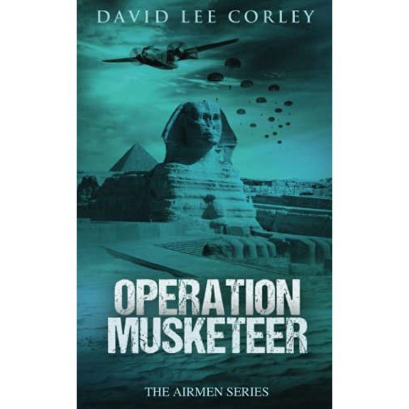Pre-Owned Operation Musketeer: An Epic War Novel (The Airmen Series) Paperback