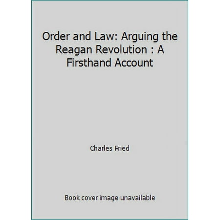 Pre-Owned Order and Law: Arguing the Reagan Revolution (Paperback) 0671755773 9780671755775