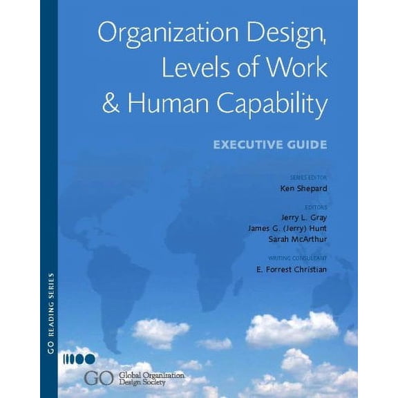 Pre-Owned Organization Design, Levels of Work and Human Capability: Executive Guide, 9780978385903, 097838590X, Hardcover,