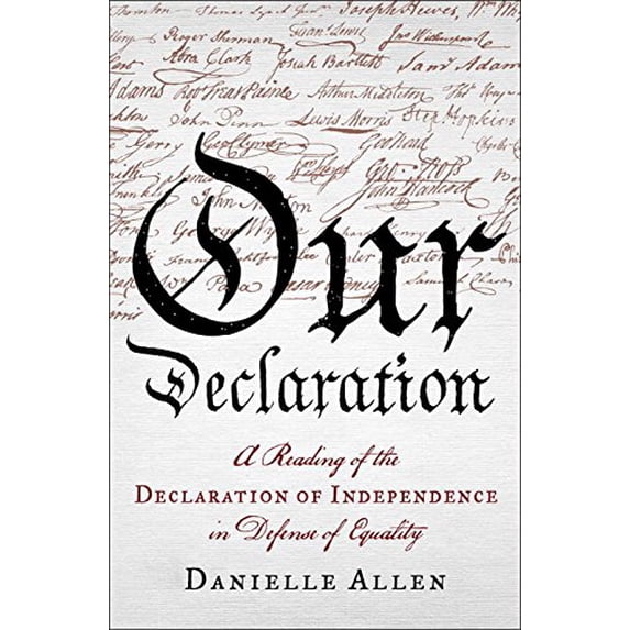 Pre-Owned Our Declaration: A Reading of the Declaration of Independence in Defense of Equality Paperback