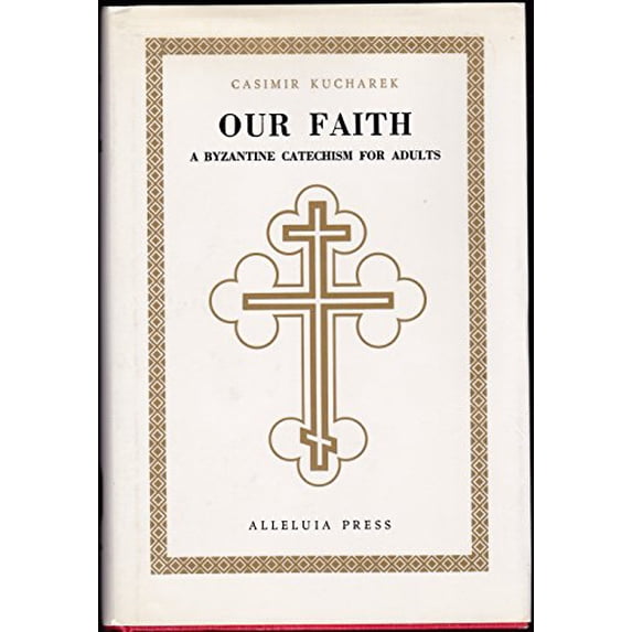 Pre-Owned Our Faith: A Byzantine Catechism for Adults (Hardcover) 0911726438 9780911726435