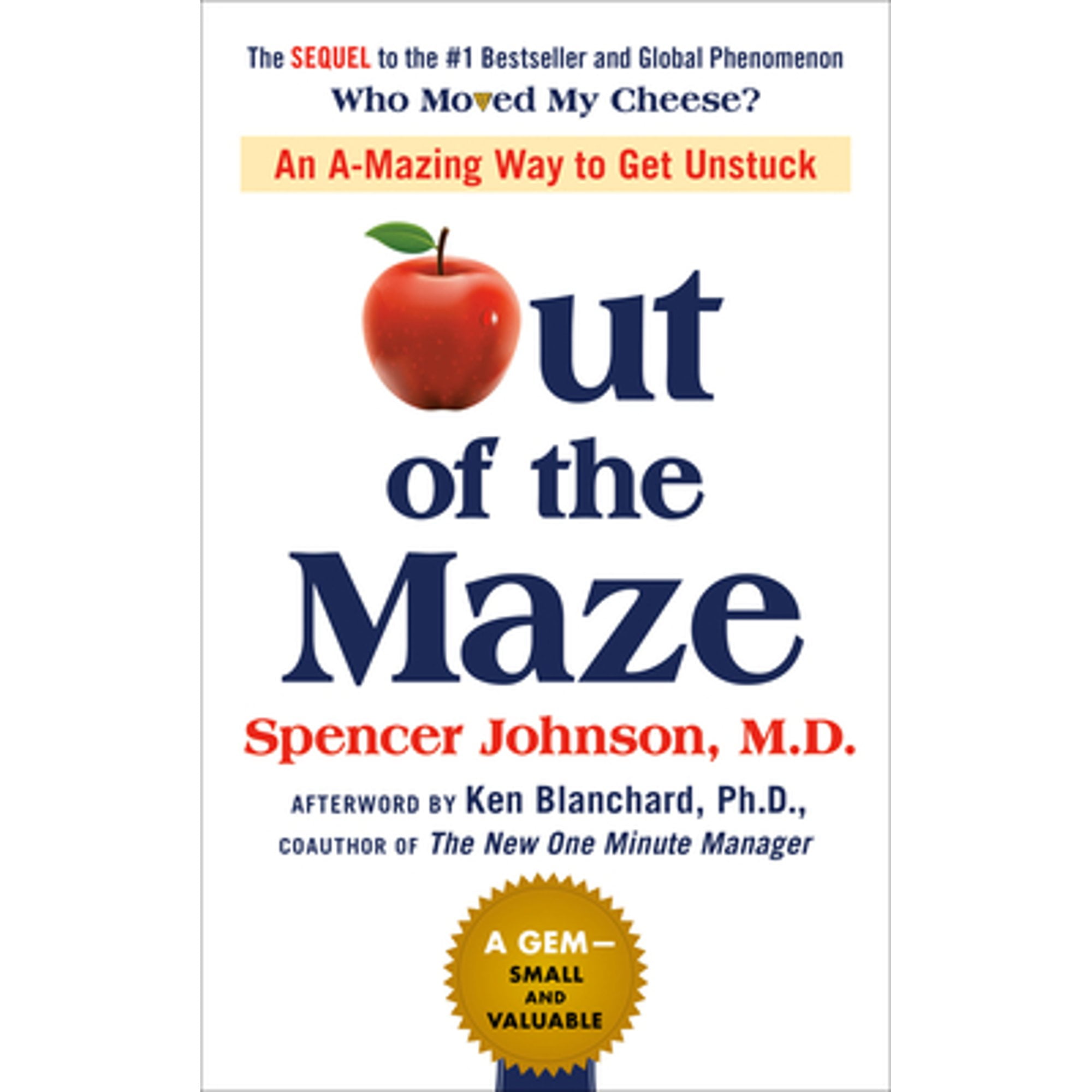 Pre-Owned Out of the Maze: An A-Mazing Way to Get Unstuck (Hardcover 9780525537298) by Spencer Johnson, Ken Blanchard, John David Mann