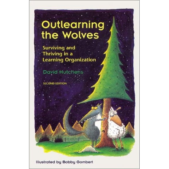 Pre-Owned Outlearning the Wolves : Surviving and Thriving in a Learning Organization (Edition 2) (Paperback)