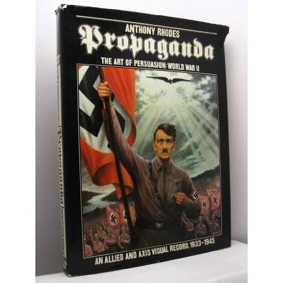 Pre-Owned PROPAGANDA: THE ART OF PERSUASION - WORLD WAR II, AN ALLIED AND AXIS VISUAL RECORD, 1933-45 Paperback