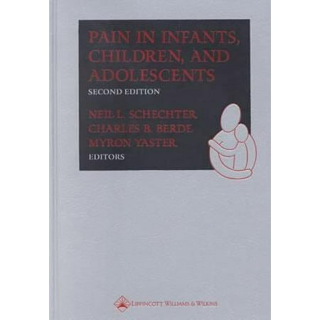 Pain in Infants, Children, and Adolescents (Schechter,Pain in Infants, Children and Adolescents), Used [Hardcover]