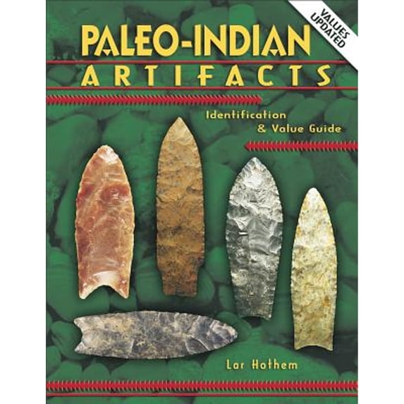 Pre-Owned Paleo-Indian Artifacts: Identifiaction & Value Guide (Hardcover) 157432425X 9781574324259