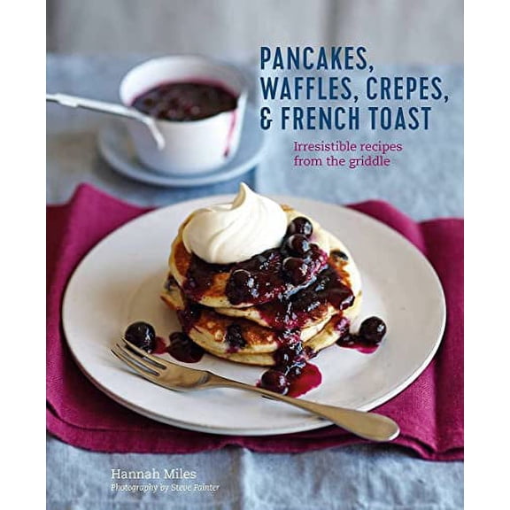 Pre-Owned Pancakes, Waffles, Crêpes & French Toast: Irresistible Recipes from the Griddle (Hardcover) 1788792033 9781788792035
