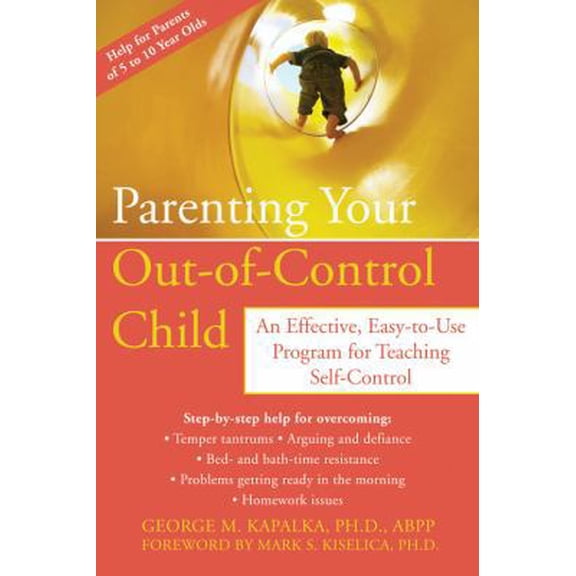 Pre-Owned Parenting Your Out-of-Control Child : An Effective, Easy-to-Use Program for Teaching Self-Control