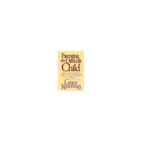 Pre-Owned Parenting the Difficult Child: Commonsense Advice by Grace H. Ketterman (Hardcover) English