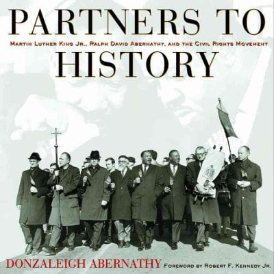 Pre-Owned Partners to History: Martin Luther King Jr., Ralph David Abernathy, and the Civil Rights Movement (Hardcover) 0609609149 9780609609149