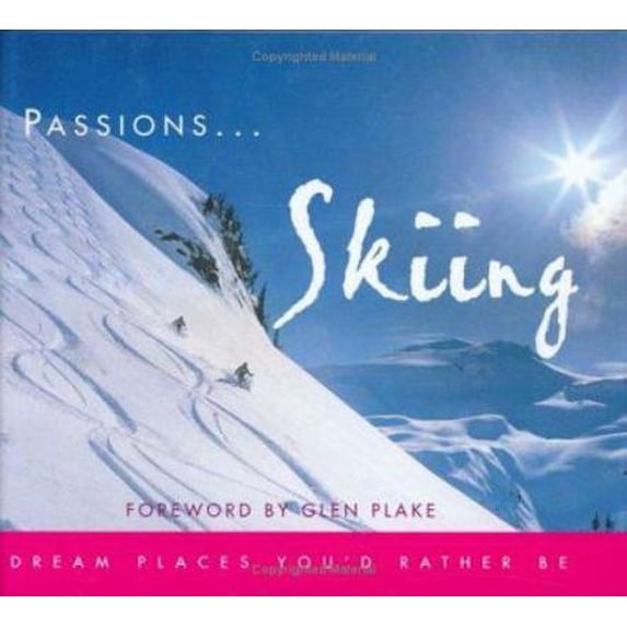 Pre-Owned Passions ... Skiing: Dream Places You'd Rather Be (Passions...) (Hardcover) 1844831736 9781844831739