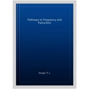 Pre-Owned Pathways to Pregnancy & Parturition (Paperback) 0965764834 9780965764834