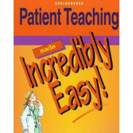 Patient Teaching Made Incredibly Easy! [Paperback - Used]