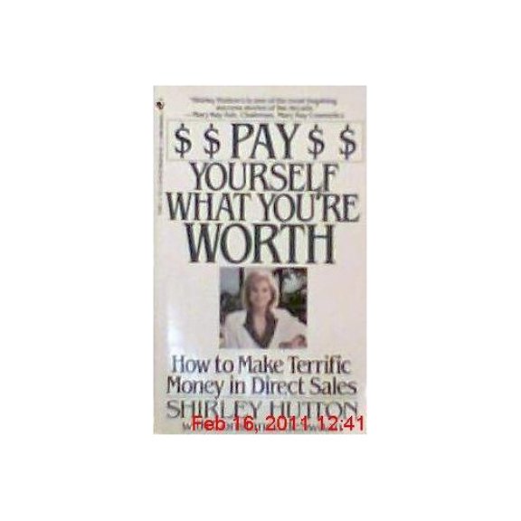 Pre-Owned Pay Yourself What You're Worth: How to Make Terrific Money in Direct Sales Paperback