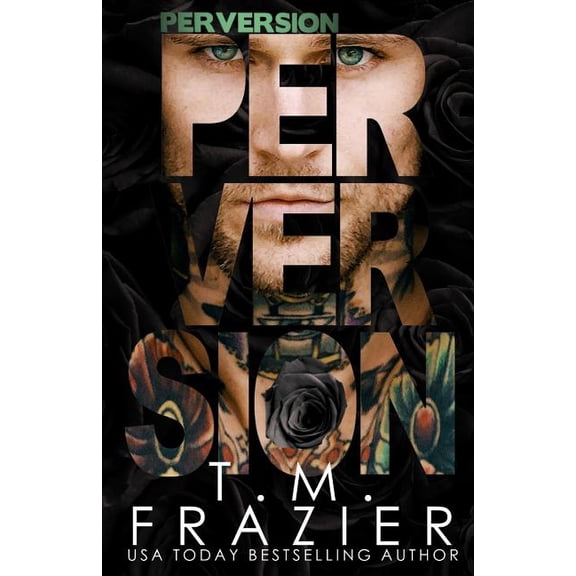 Perversion (Paperback) by T M Frazier
