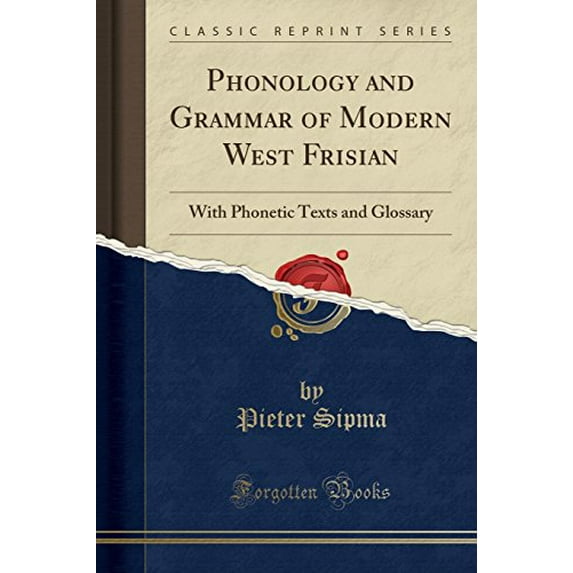 Pre-Owned Phonology and Grammar of Modern West Frisian: With Phonetic Texts and Glossary (Classic Reprint) Paperback