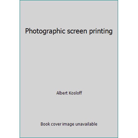 Photographic screen printing [Hardcover - Used]