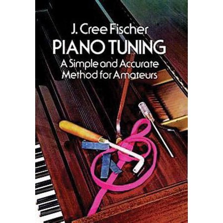Pre-Owned Piano Tuning: A Simple and Accurate Method for Amateurs (Dover Books On Music: Piano) (Paperback) 0486232670