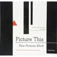 thumbnail image 1 of Pre-Owned Picture This: How Pictures WorkRevised and Expanded 25th Anniversary Edition, 9781452151991, 1452151997, Paperback, Anniversary,Expanded edition, 1 of 1