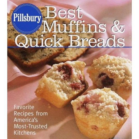Pre-Owned Pillsbury: Best Muffins and Quick Breads: Favorite Recipes from America's Most-Trusted Kitchens (Hardcover) 0609602837 9780609602836