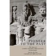 thumbnail image 1 of Pre-Owned Pioneer to the Past: The Story of James Henry Breasted, Archaeologist (Hardcover) by Charles Breasted, 1 of 1
