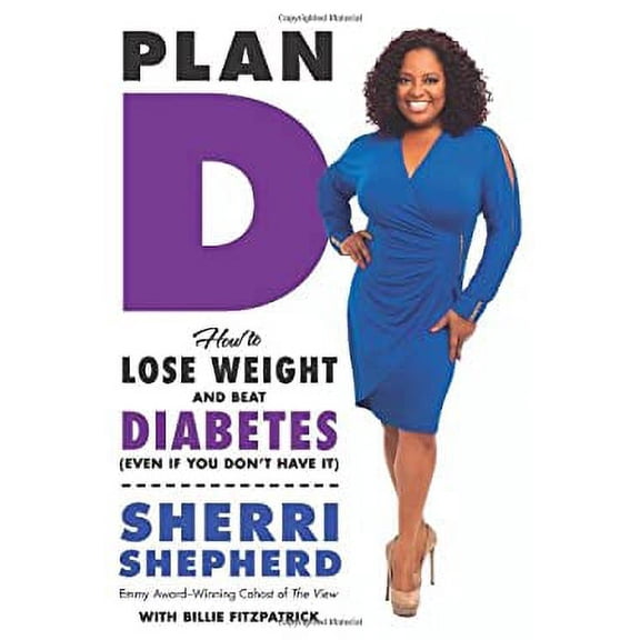 Pre-Owned Plan D : How to Lose Weight and Beat Diabetes (Even If You Don't Have It) 9780062226242