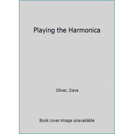 Pre-Owned Playing the Harmonica (Hardcover) 1552672514 9781552672518