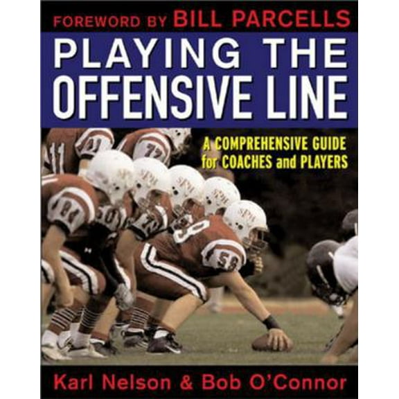 Pre-Owned Playing the Offensive Line: A Comprehensive Guide for Coaches and Players (Paperback) 0071451498 9780071451499