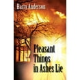 thumbnail image 1 of Pre-Owned Pleasant Things in Ashes Lie (Paperback) 1478729864 9781478729860, 1 of 1