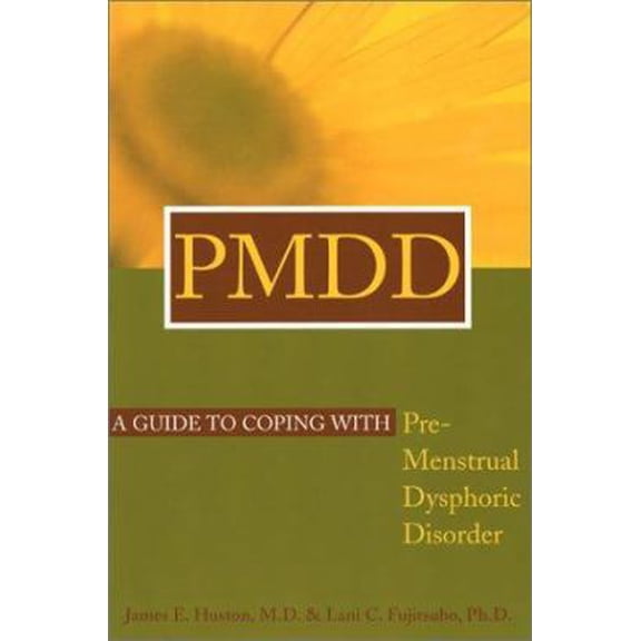 Pre-Owned PMDD: A Guide to Coping with Premenstrual Dysphoric Disorder (Paperback) 1572242833 9781572242838