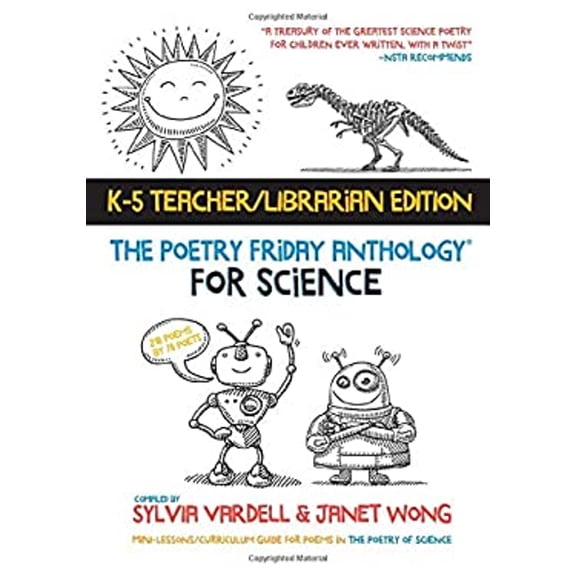 Pre-Owned The Poetry Friday Anthology for Science (K-5 Teacher/Librarian Edition) : Poems for the School Year Integrating Science, Reading, and Language Arts (Paperback) 9781937057978
