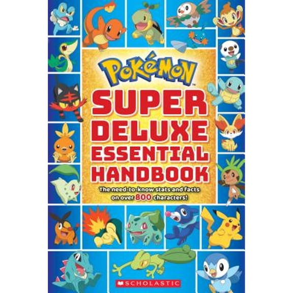 Pre-Owned Pokmon Super Deluxe Essential Handbook: The Need-To-Know Stats and Facts on Over 800 (Paperback 9781338230895) by Scholastic