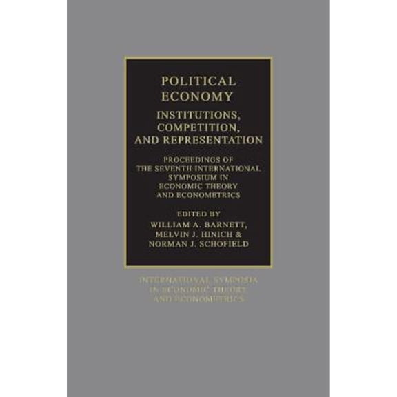 Pre-Owned Political Economy: Institutions, Competition and Representation: Proceedings of the (Paperback) by William A. Barnett, Norman Schofield, Melvin Hinich