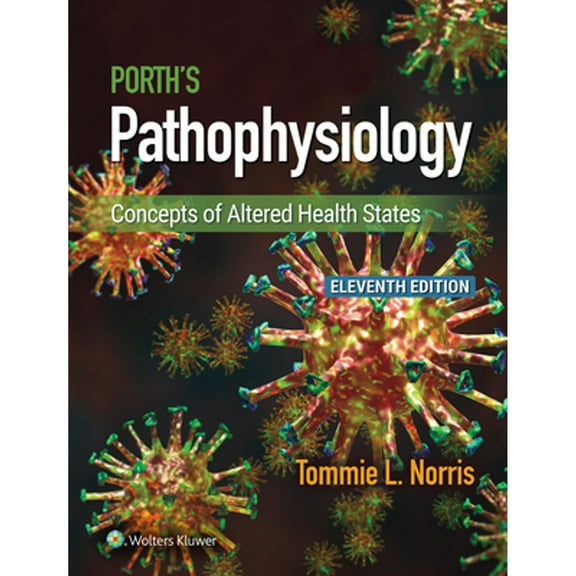 Pre-Owned Porth's Pathophysiology: Concepts of Altered Health States, 9781975176846, 1975176847, Hardcover, Eleventh, North American edition