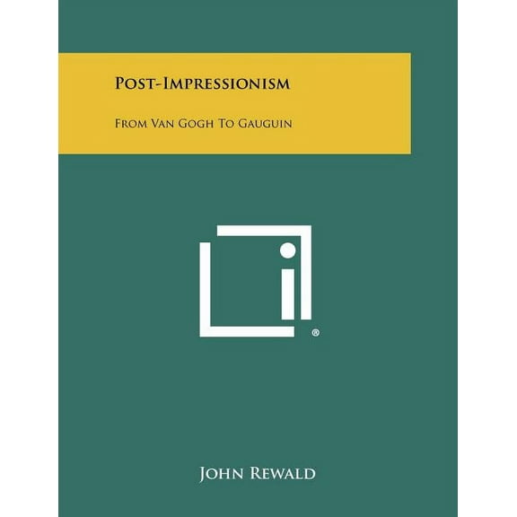 Post-Impressionism: From Van Gogh To Gauguin (Paperback)