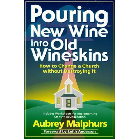 Pre-Owned Pouring New Wine into Old Wineskins: How to Change a Church Without Destroying It (Paperback) 0801063019 9780801063015