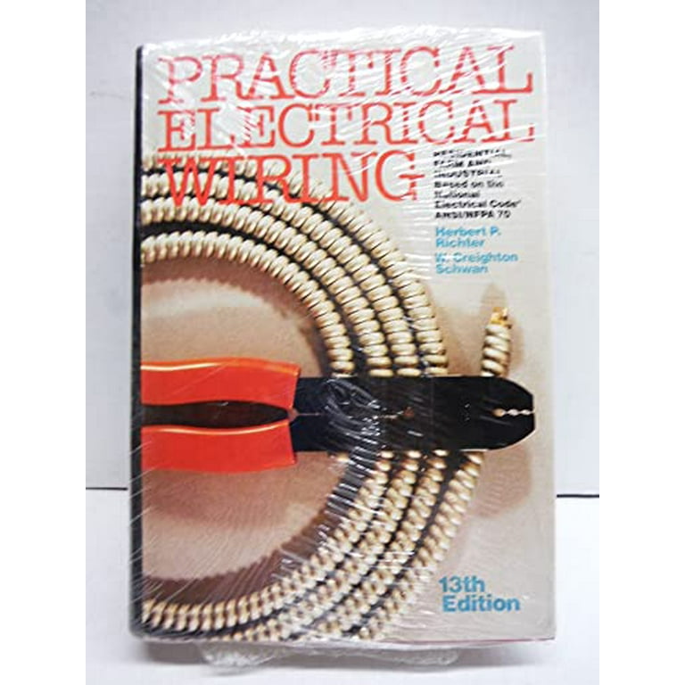 Practical Electrical Wiring: by Richter, Herbert P.